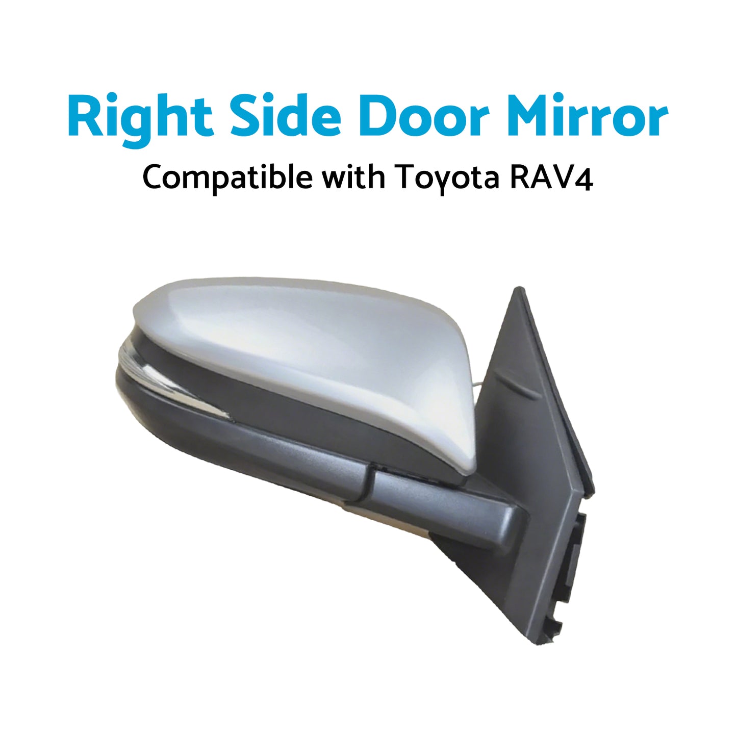 Right Side Door Mirror Suitable for Toyota RAV4 2013-2018 Right Side Silver No Autofold